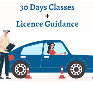 30 Days classes + Licence Guidance